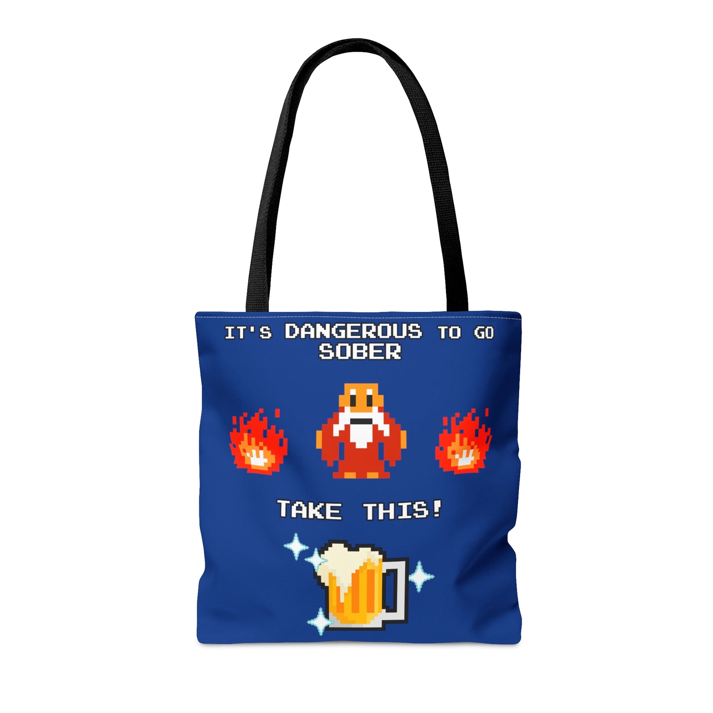 Tote Bag - It's Dangerous to go Sober