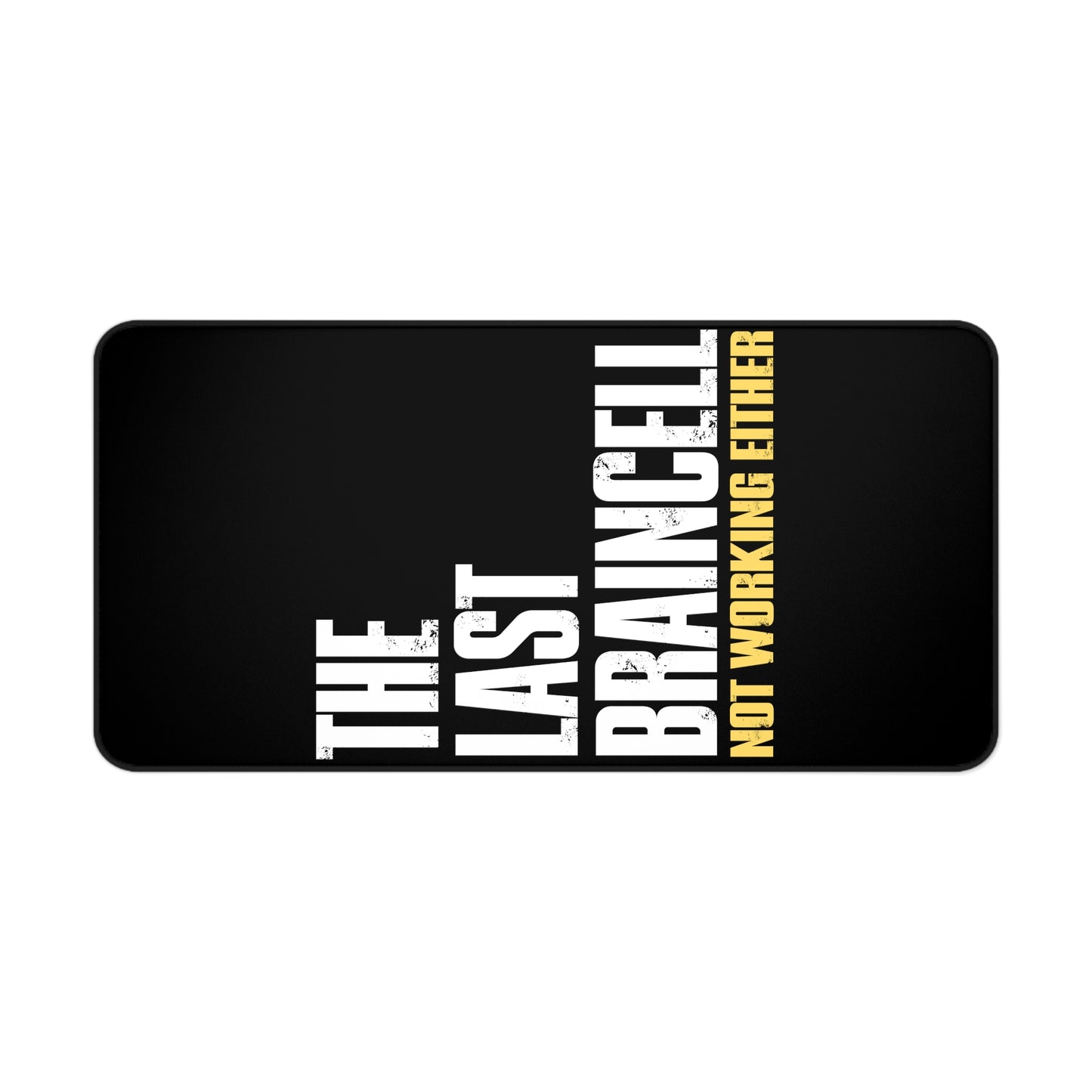 TLOU Desk Mat - The Last Braincell