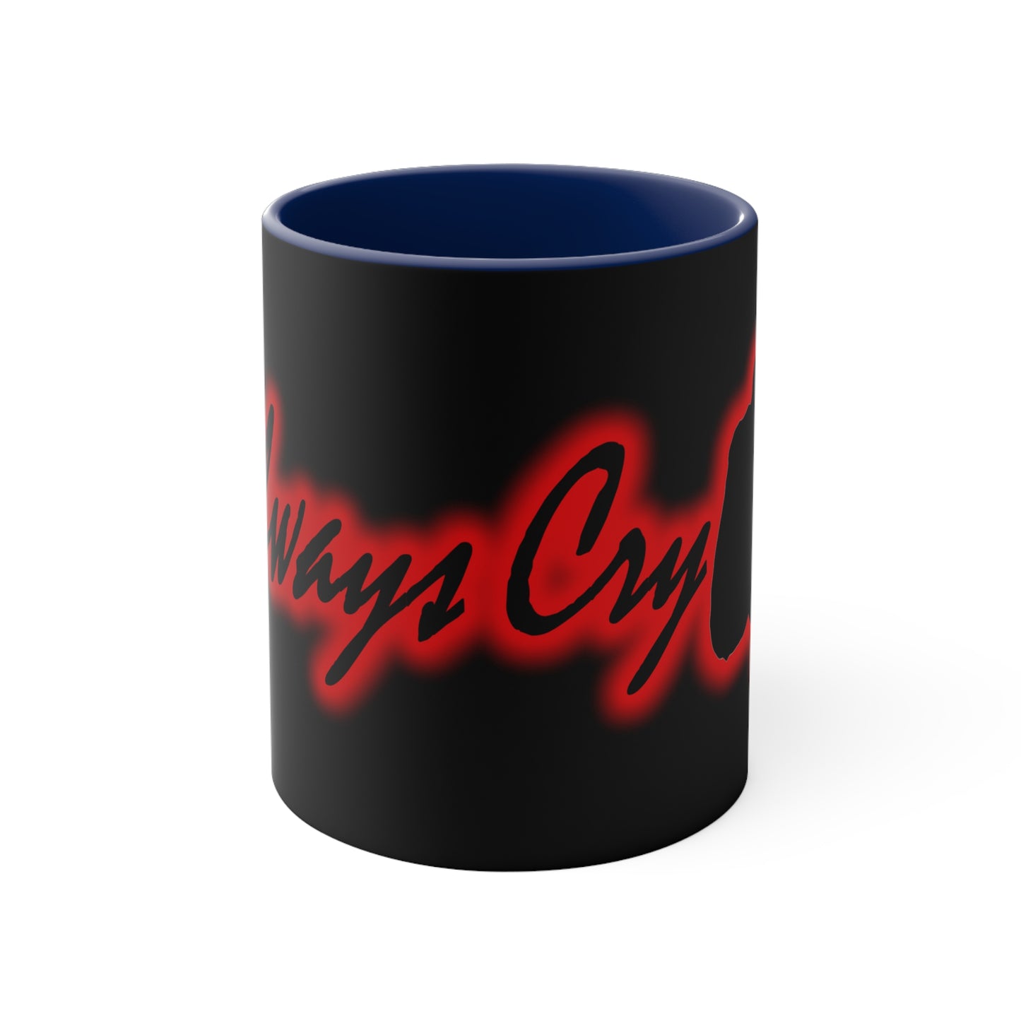 Mug 11oz - I Always Cry
