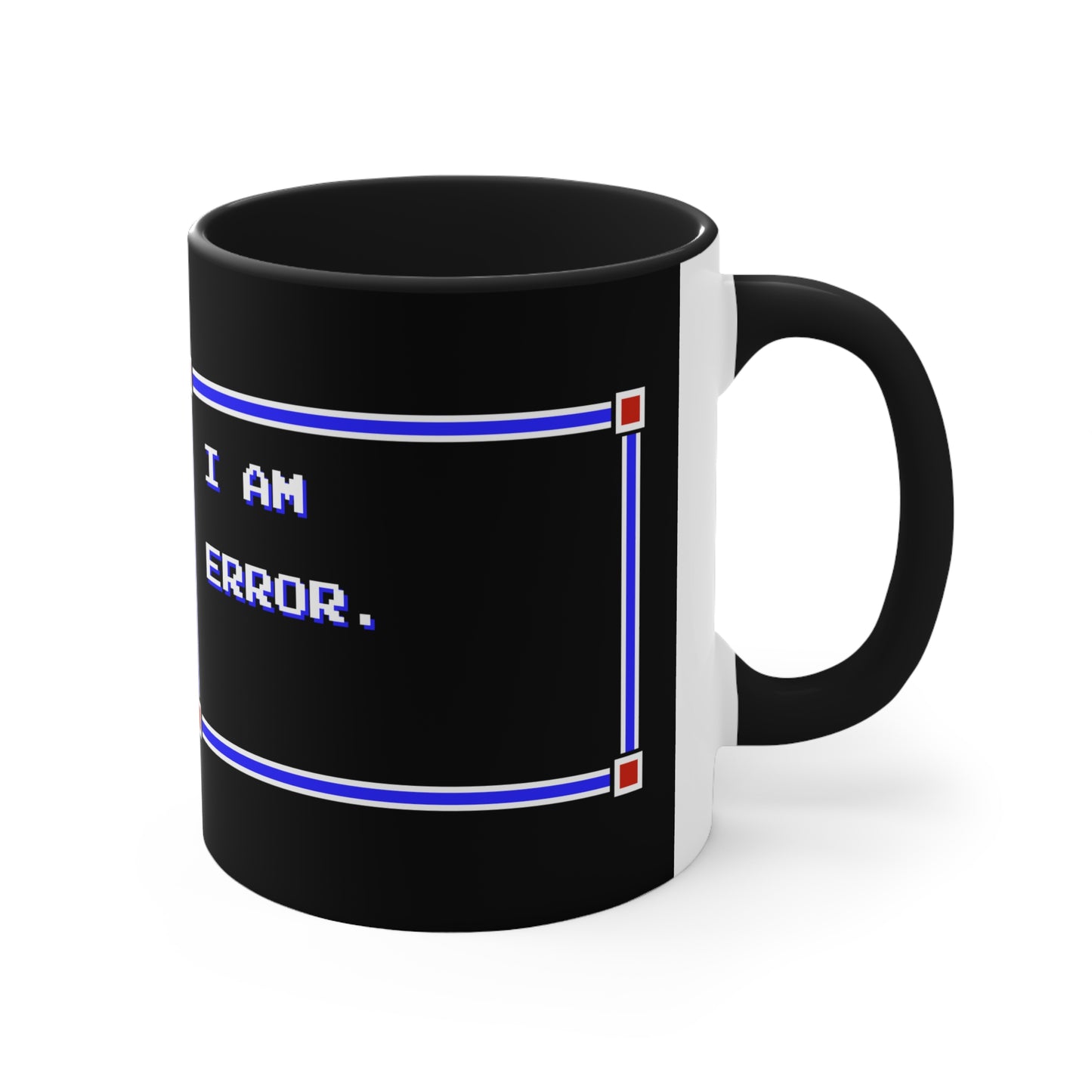 Mug 11oz - I Am Error