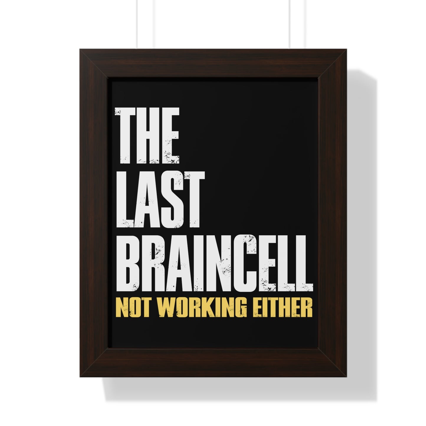 TLOU Framed Poster - The Last Braincell