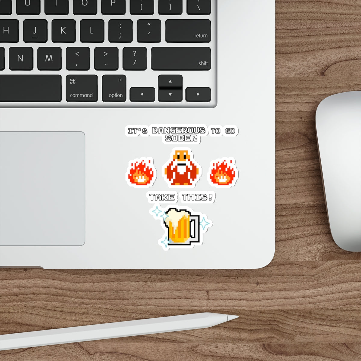 Die-Cut Sticker - It's Dangerous to go Sober