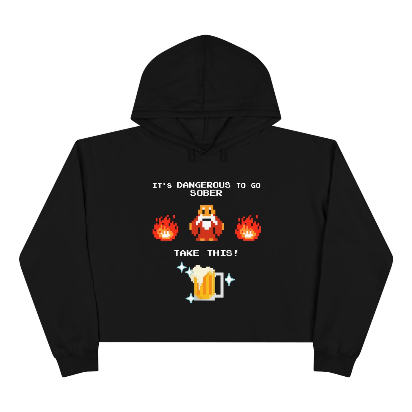Women's Crop Hoodie - It's Dangerous to go Sober