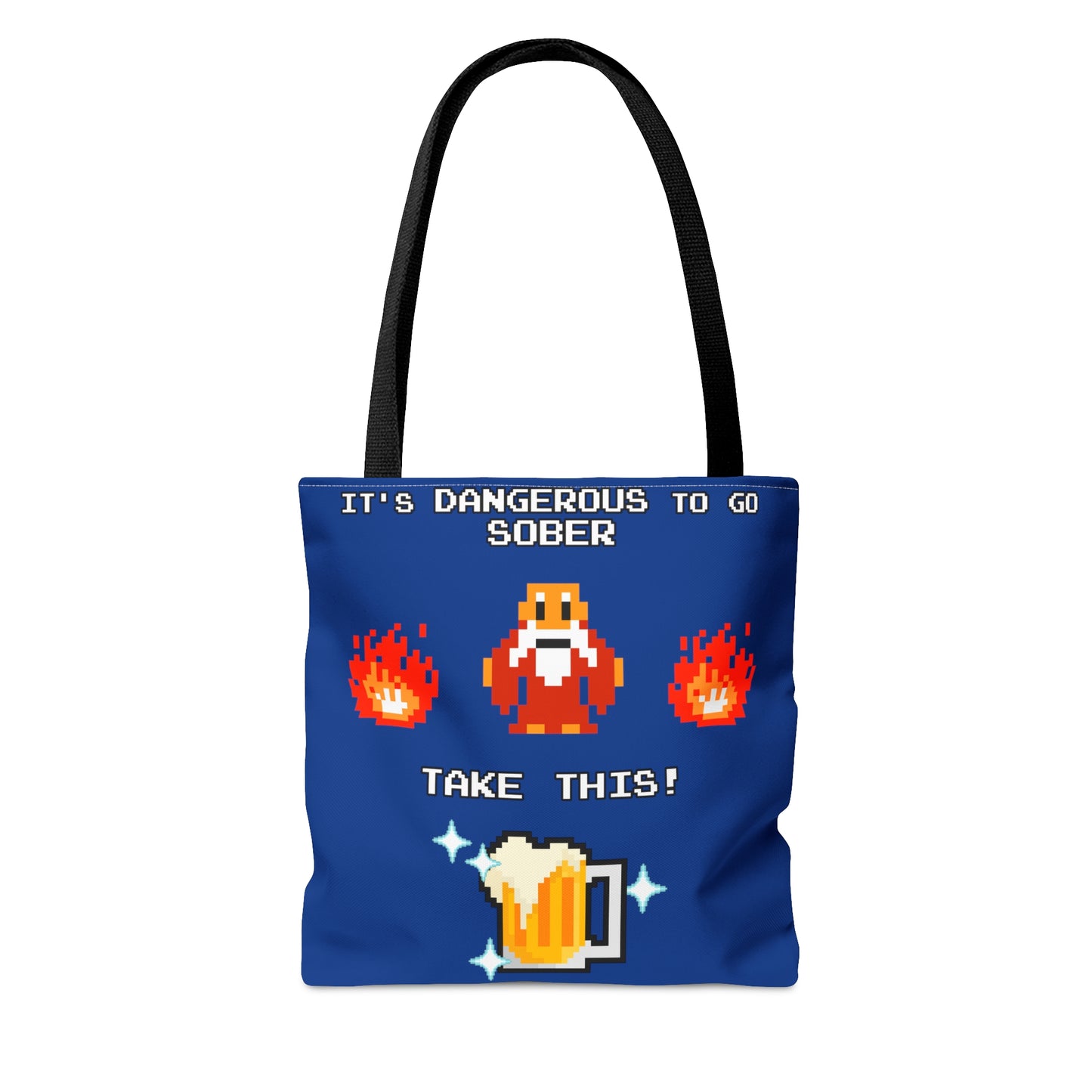 Tote Bag - It's Dangerous to go Sober
