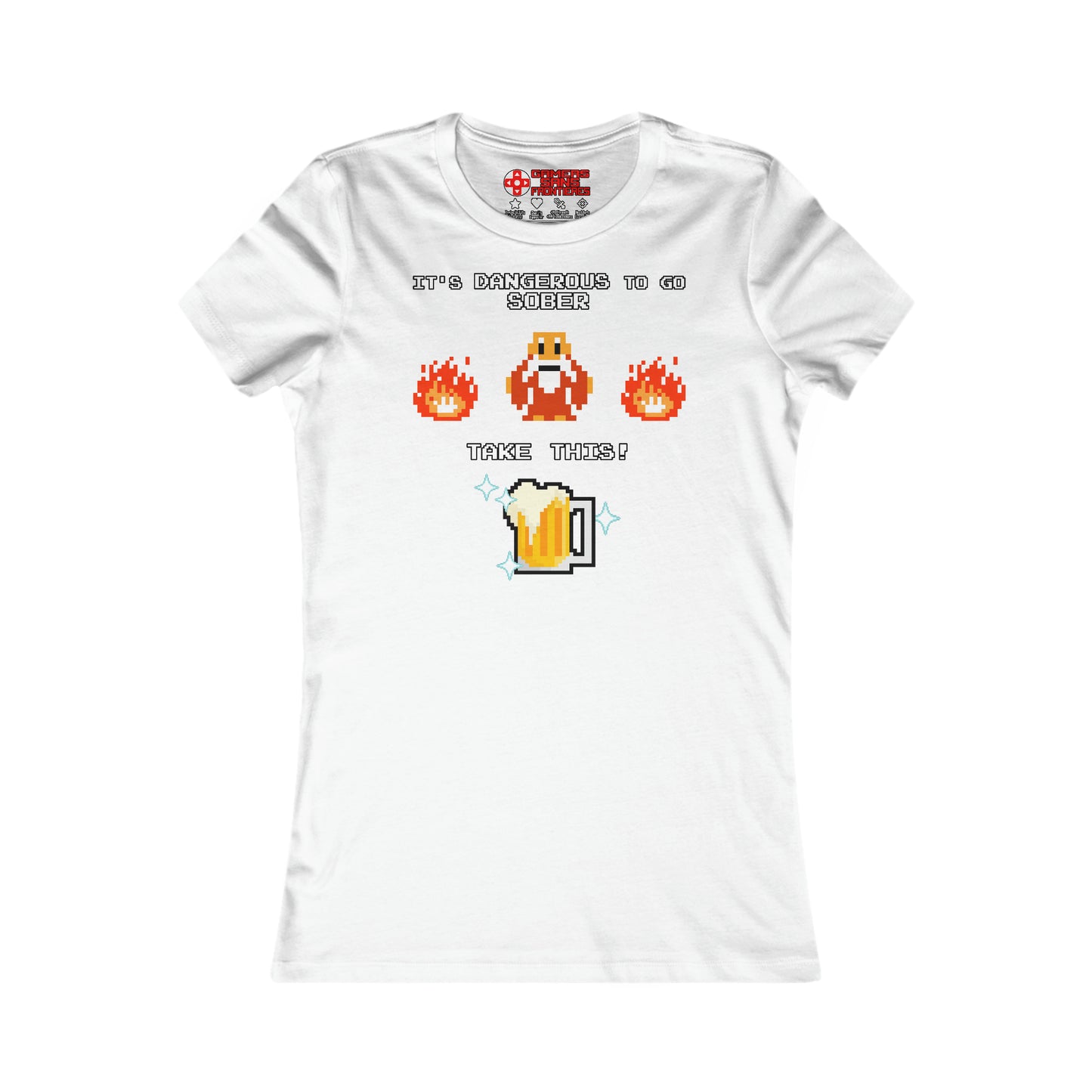Women's Tee - It's Dangerous to go Sober