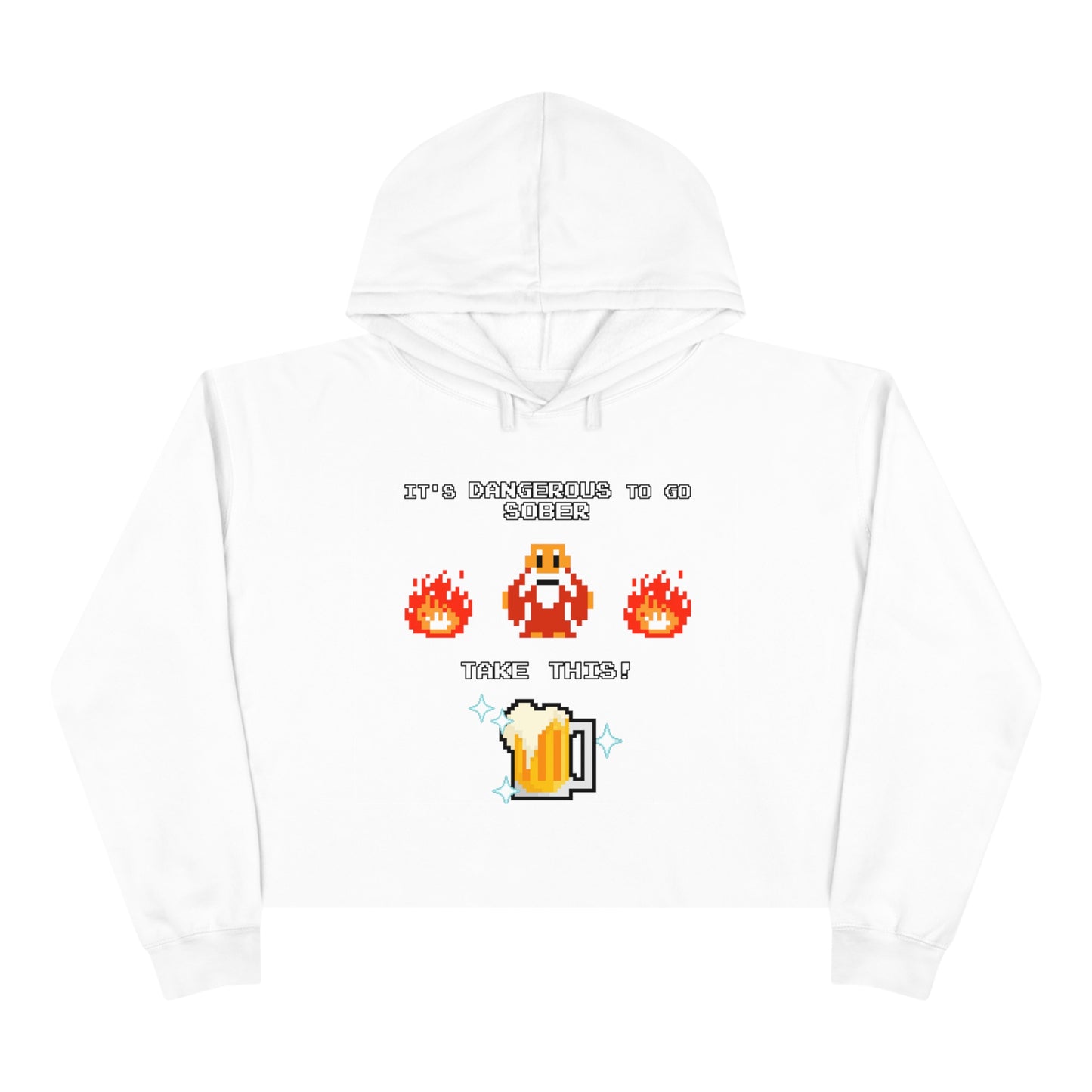 Women's Crop Hoodie - It's Dangerous to go Sober