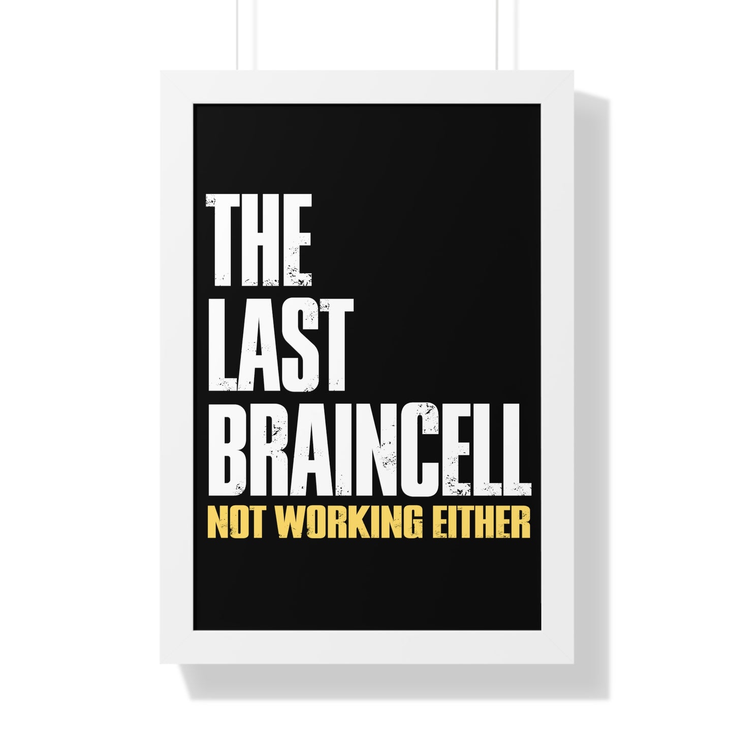 TLOU Framed Poster - The Last Braincell