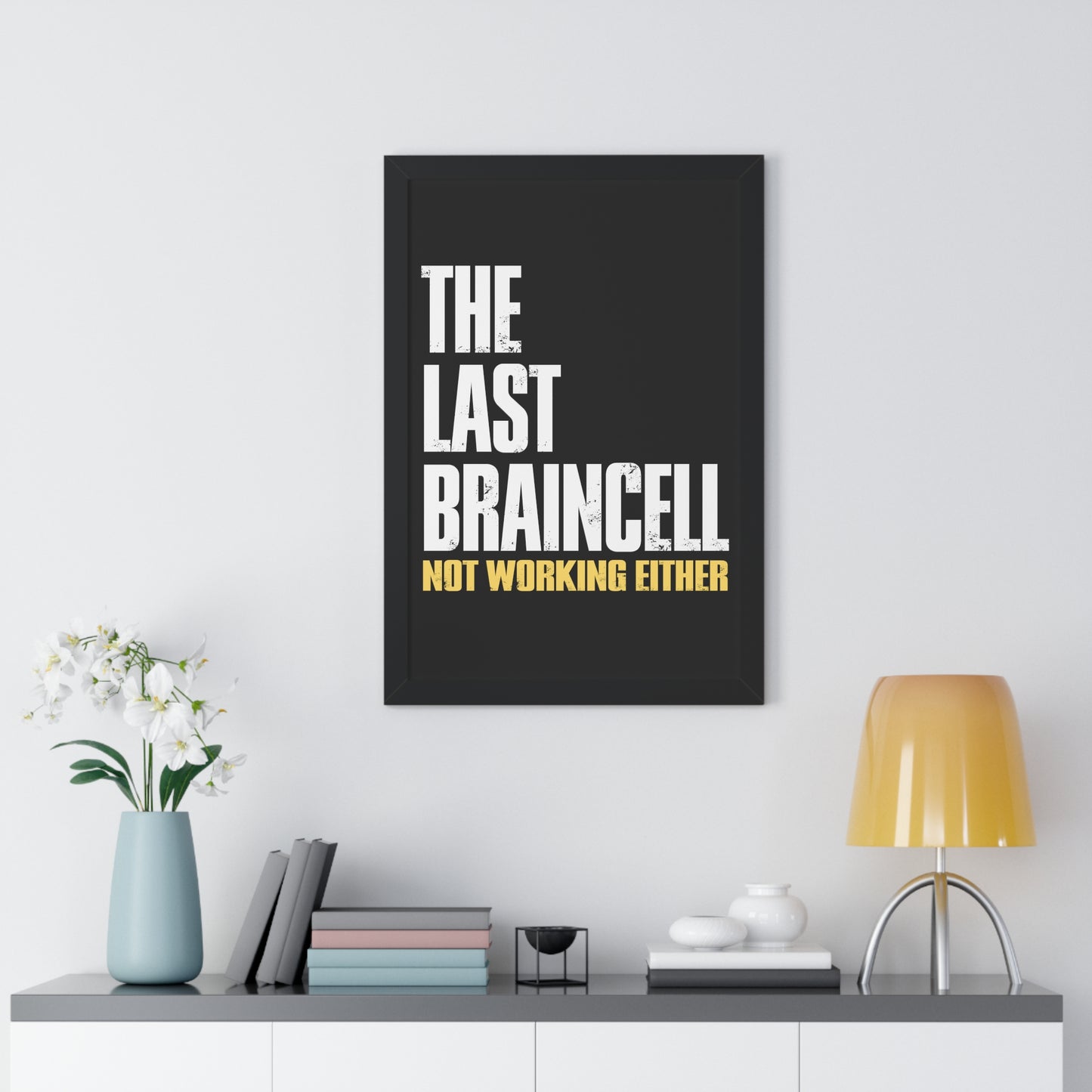 TLOU Framed Poster - The Last Braincell