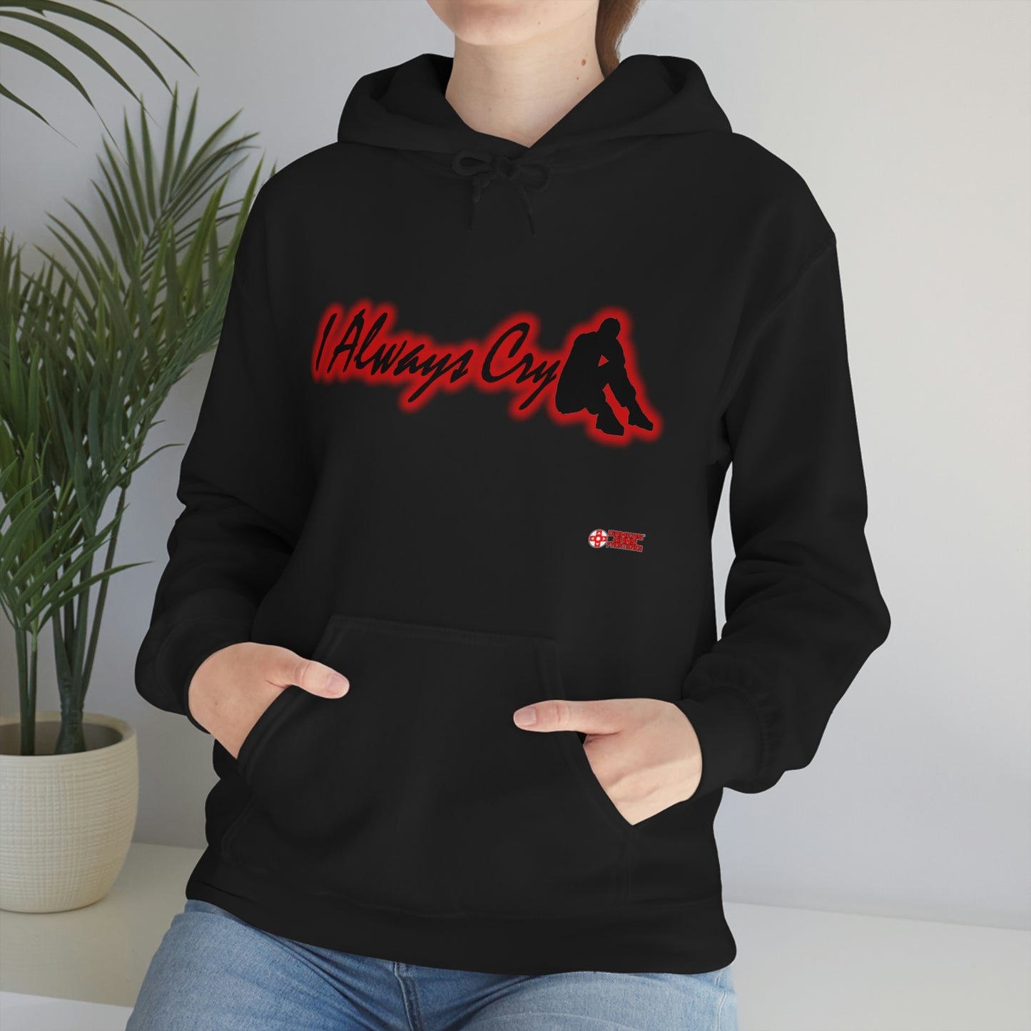 Unisex Hoodie - I Always Cry