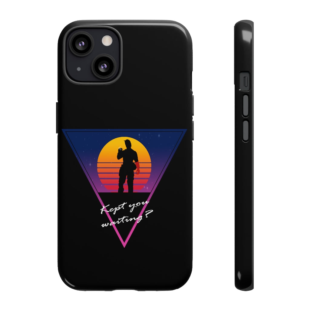Tough Case - Kept You Waiting?