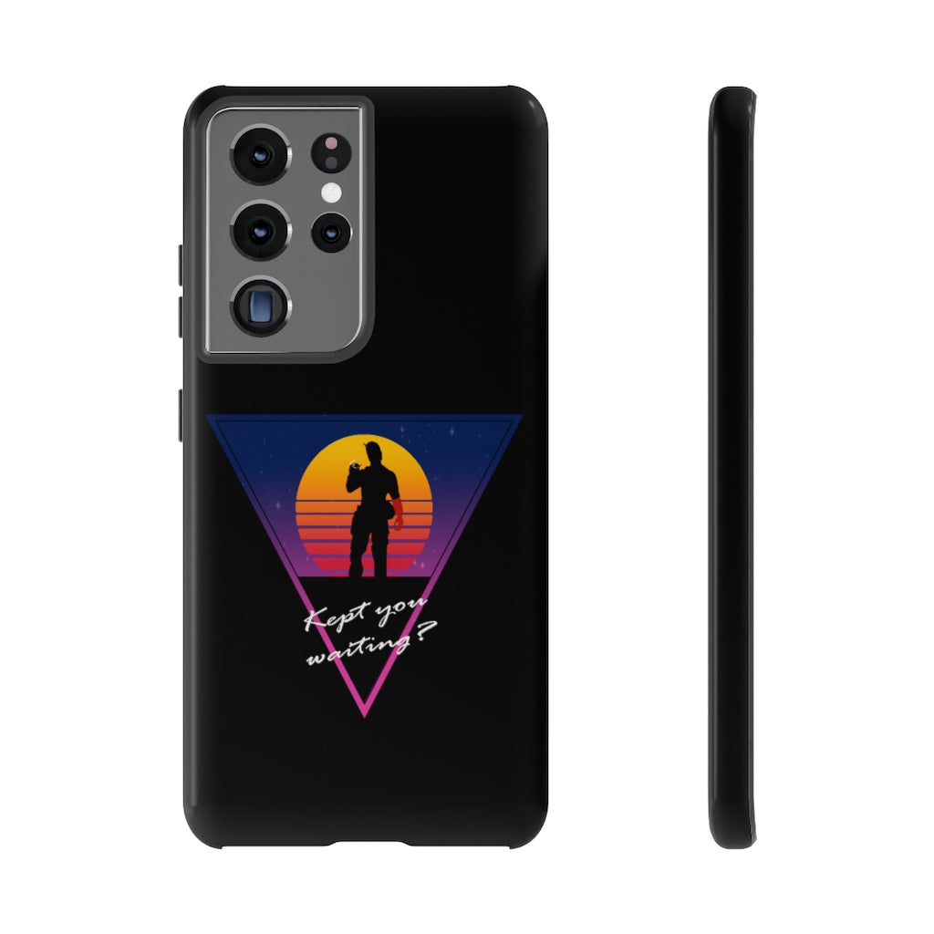 Tough Case - Kept You Waiting?