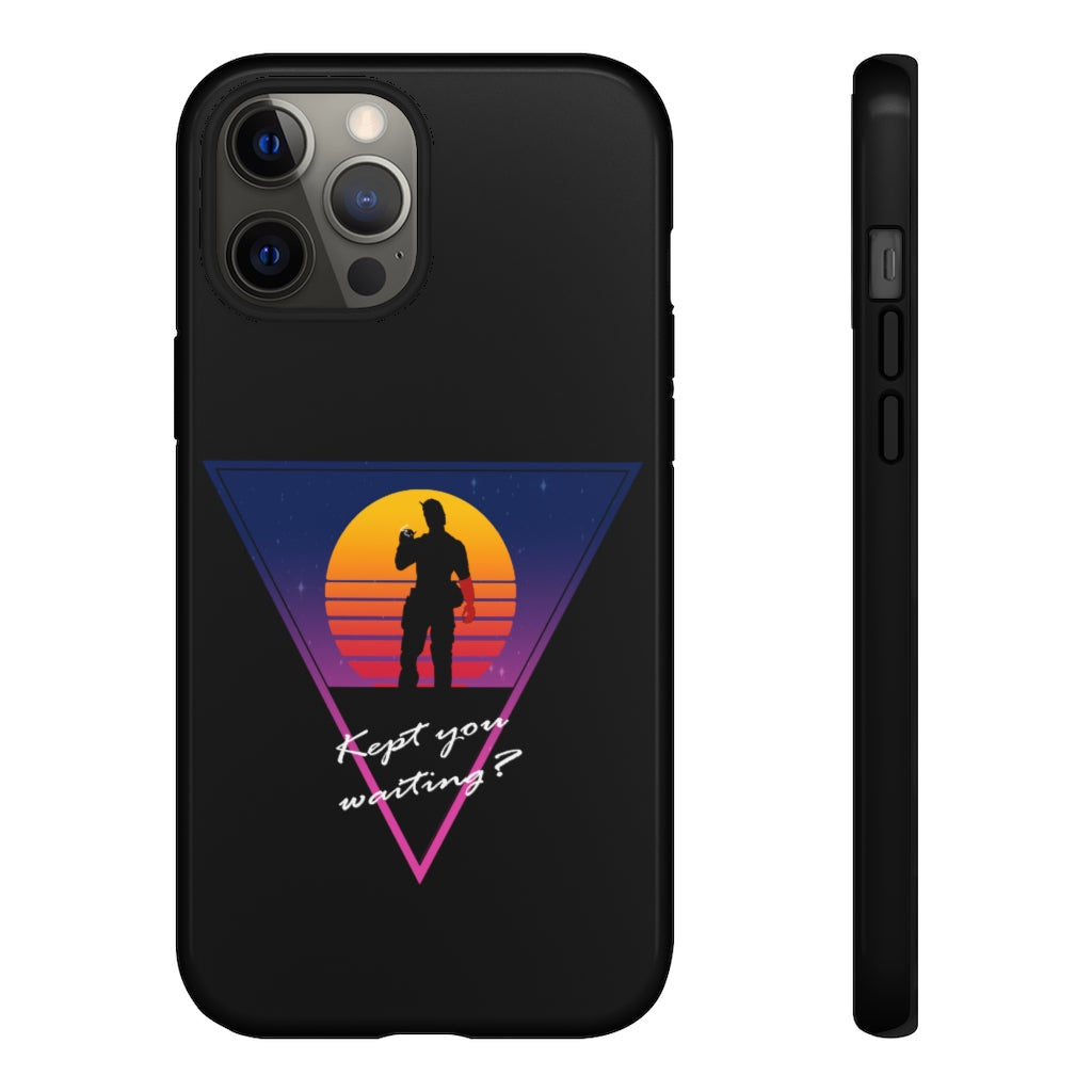 Tough Case - Kept You Waiting?