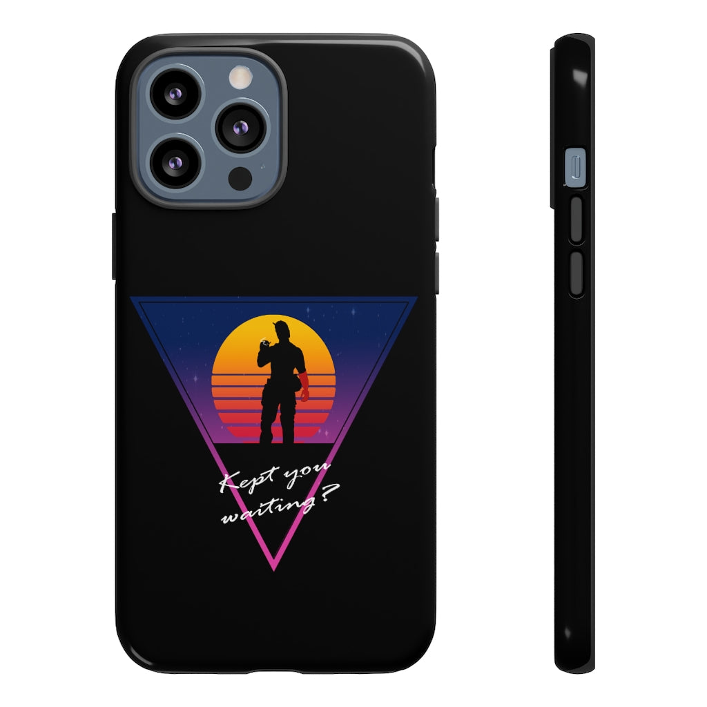 Tough Case - Kept You Waiting?