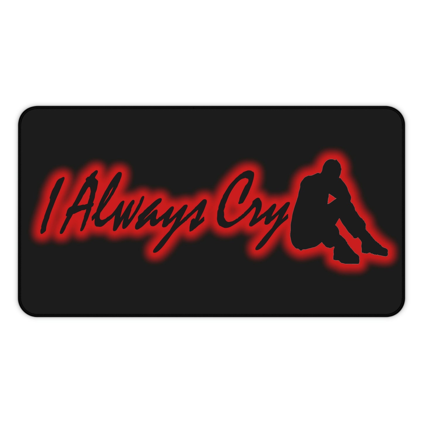 Desk Mat - I Always Cry