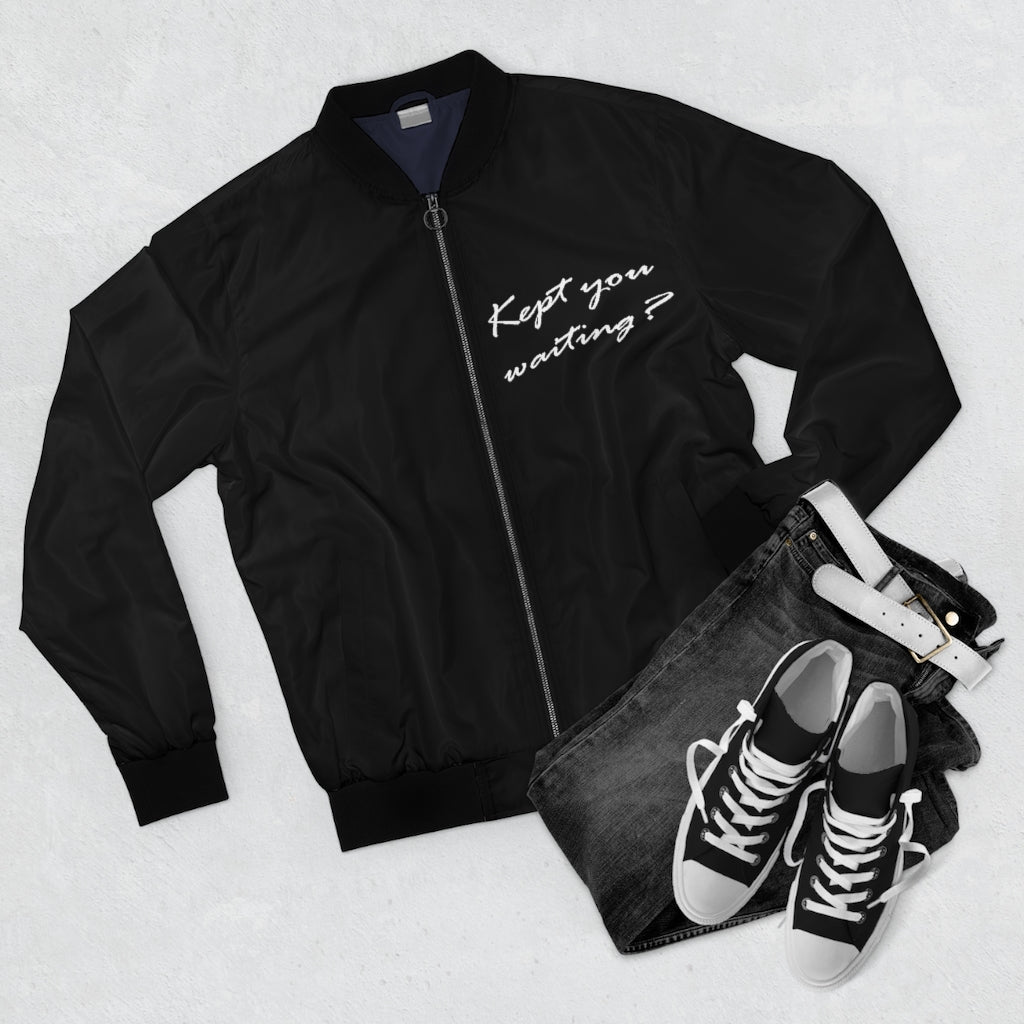 Bomber Jacket - Kept you waiting?