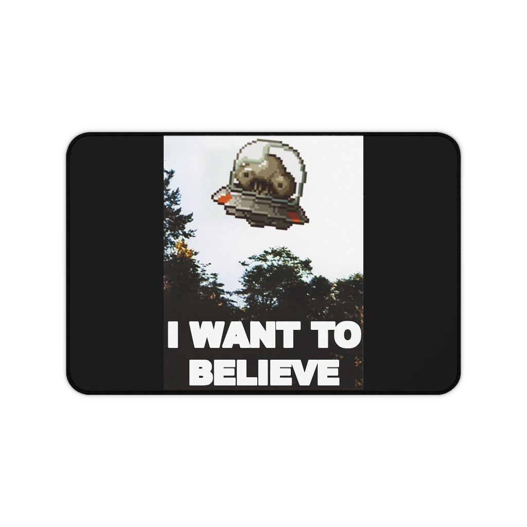 Desk Mat - I Want to Believe