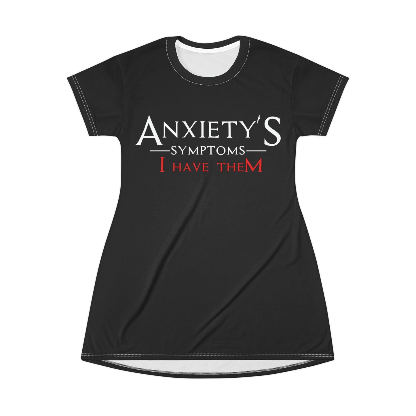 Women's Tee Dress - Anxiety's Symptons