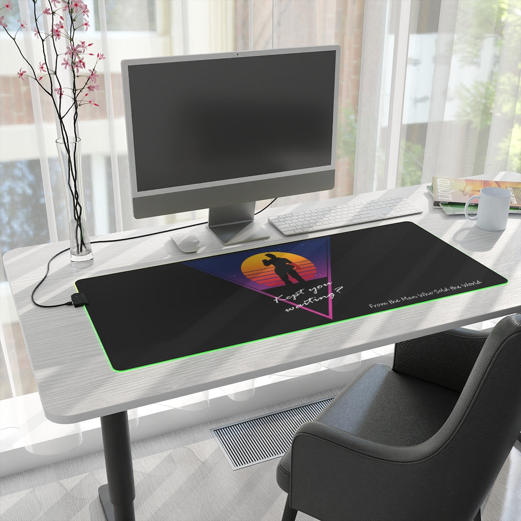 LED Mouse Pad - Kept You Waiting?