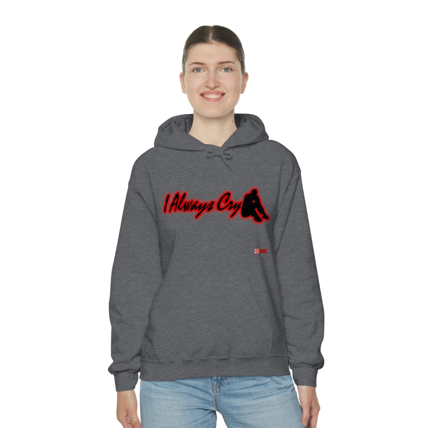 Unisex Hoodie - I Always Cry