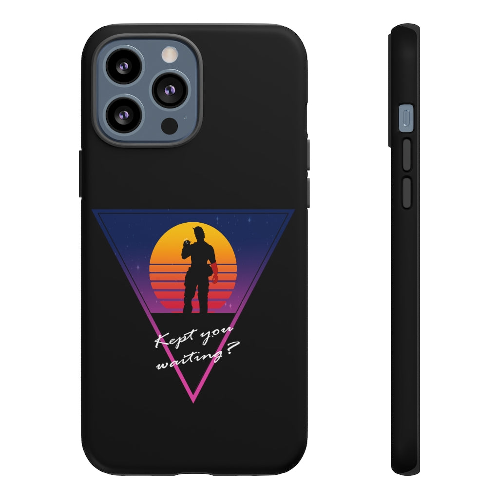 Tough Case - Kept You Waiting?