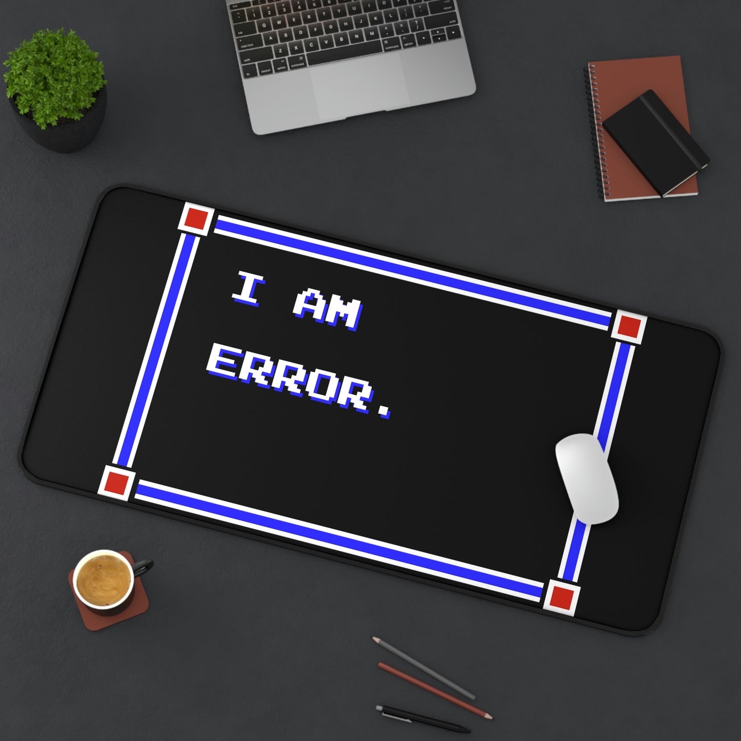 Desk Mat - I Am Error