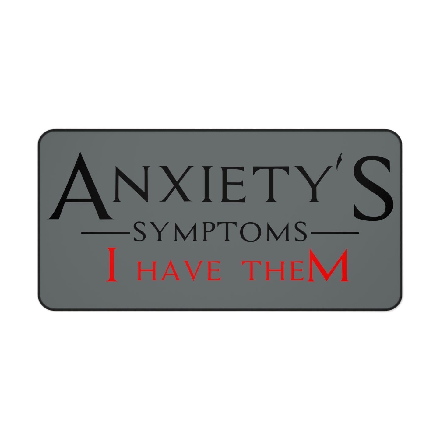 Desk Mat - Anxiety's Symptons