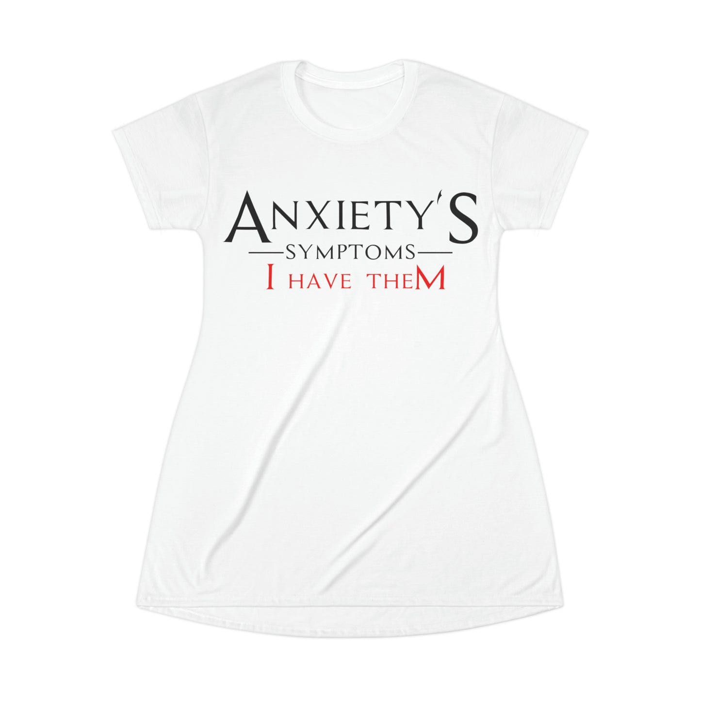 Women's Tee Dress - Anxiety's Symptons