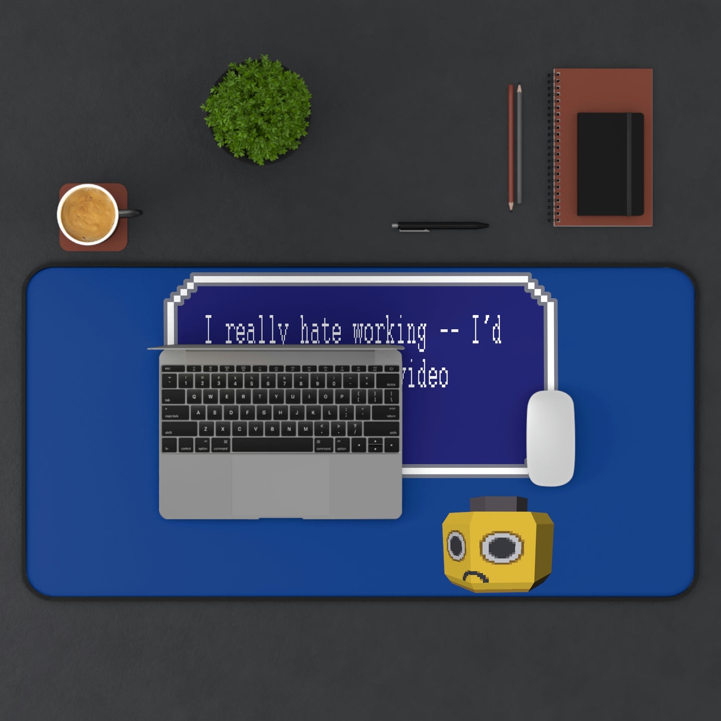 Desk Mat - I Really Hate Working