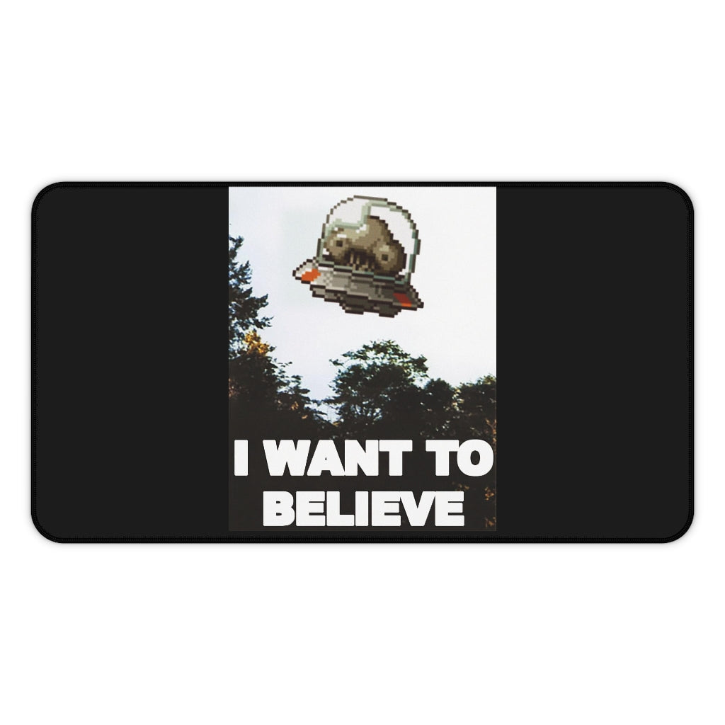Desk Mat - I Want to Believe