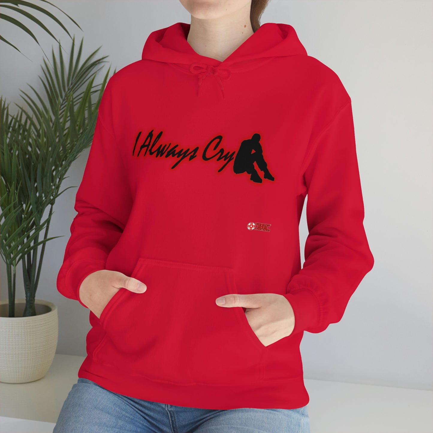 Unisex Hoodie - I Always Cry