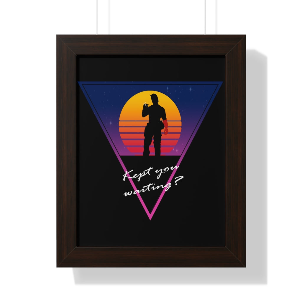 Framed Poster - Kept You Waiting?