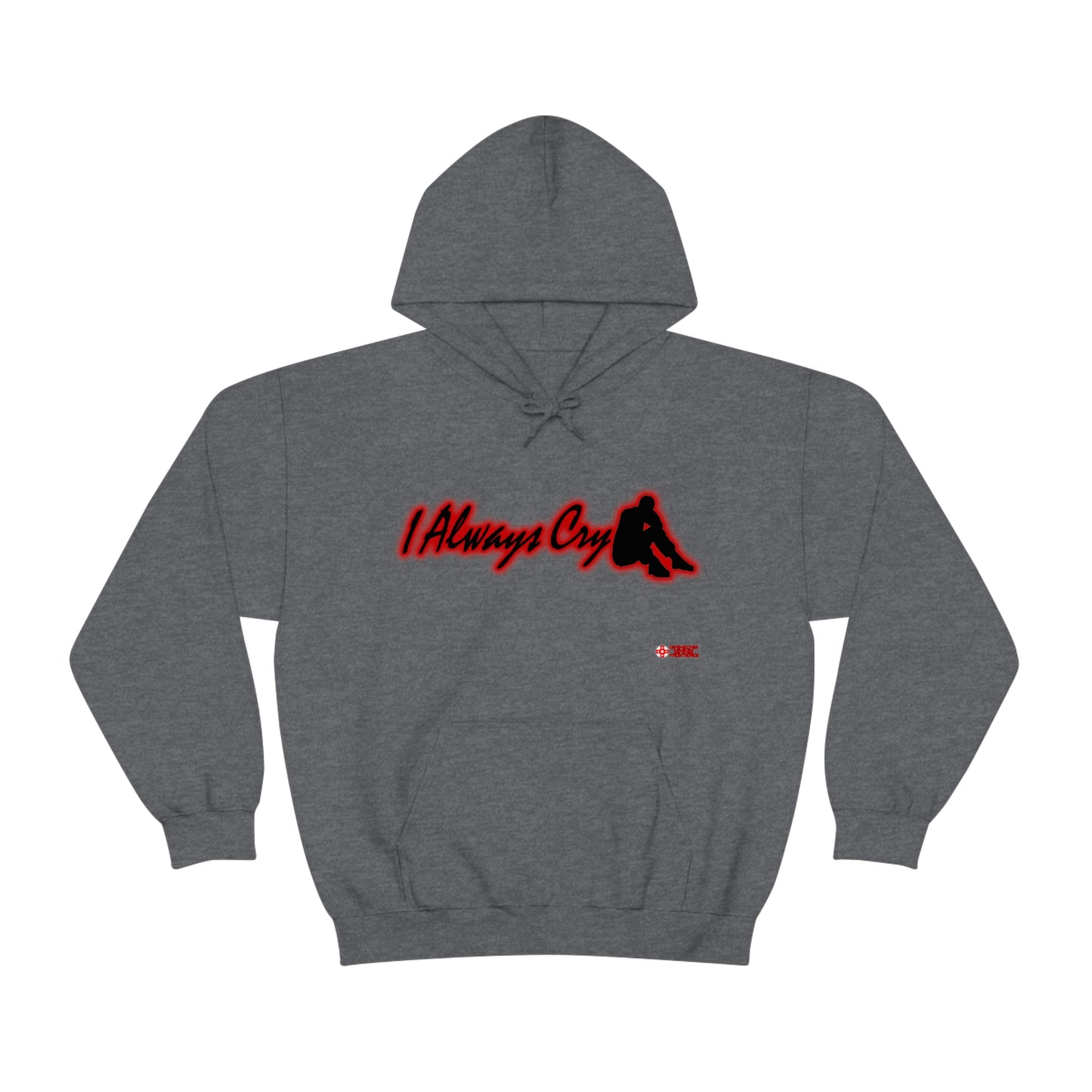 Unisex Hoodie - I Always Cry