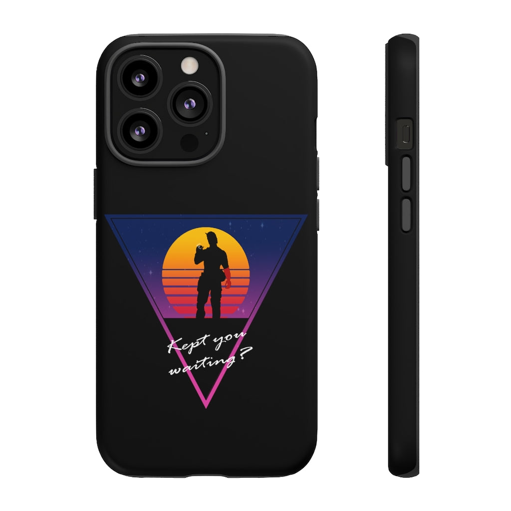 Tough Case - Kept You Waiting?