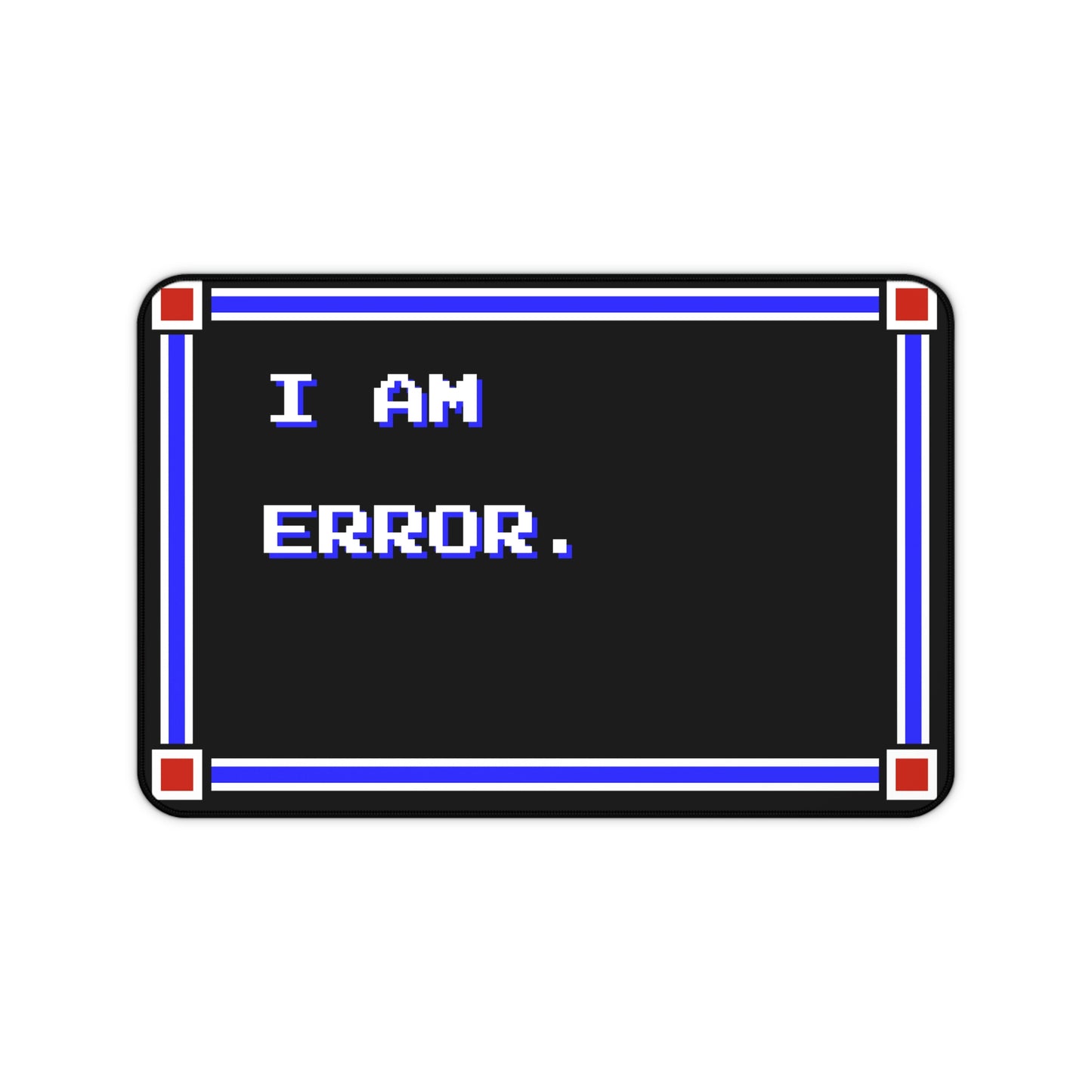 Desk Mat - I Am Error
