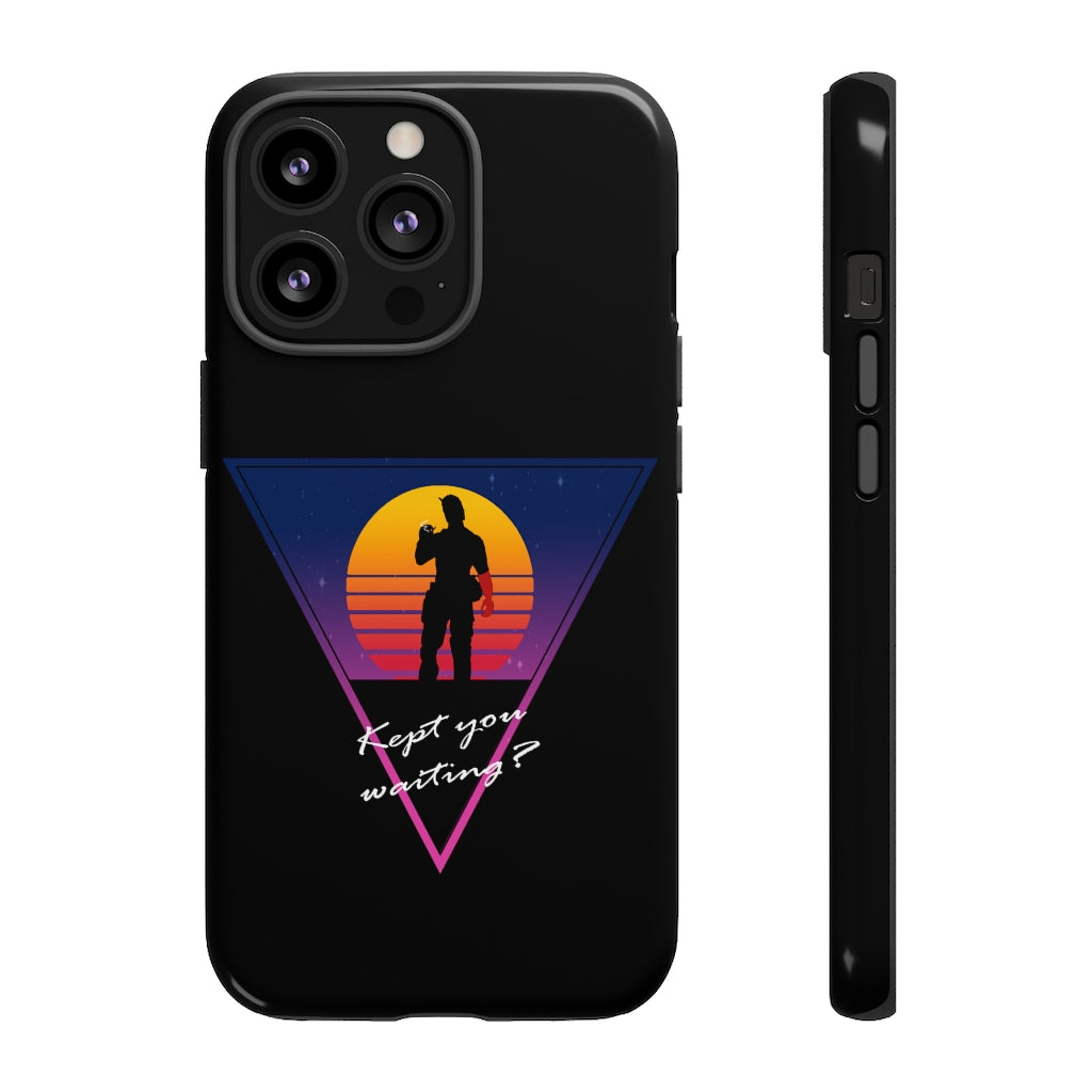 Tough Case - Kept You Waiting?