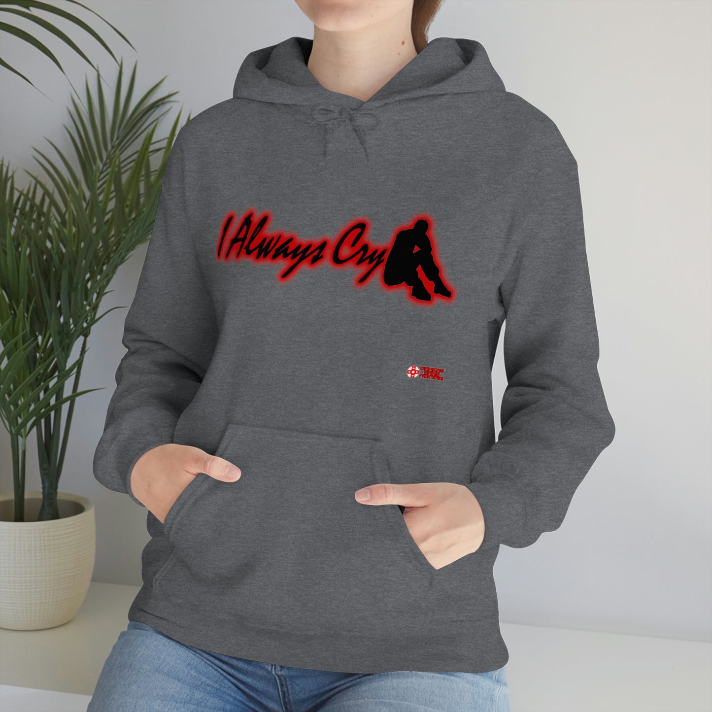 Unisex Hoodie - I Always Cry