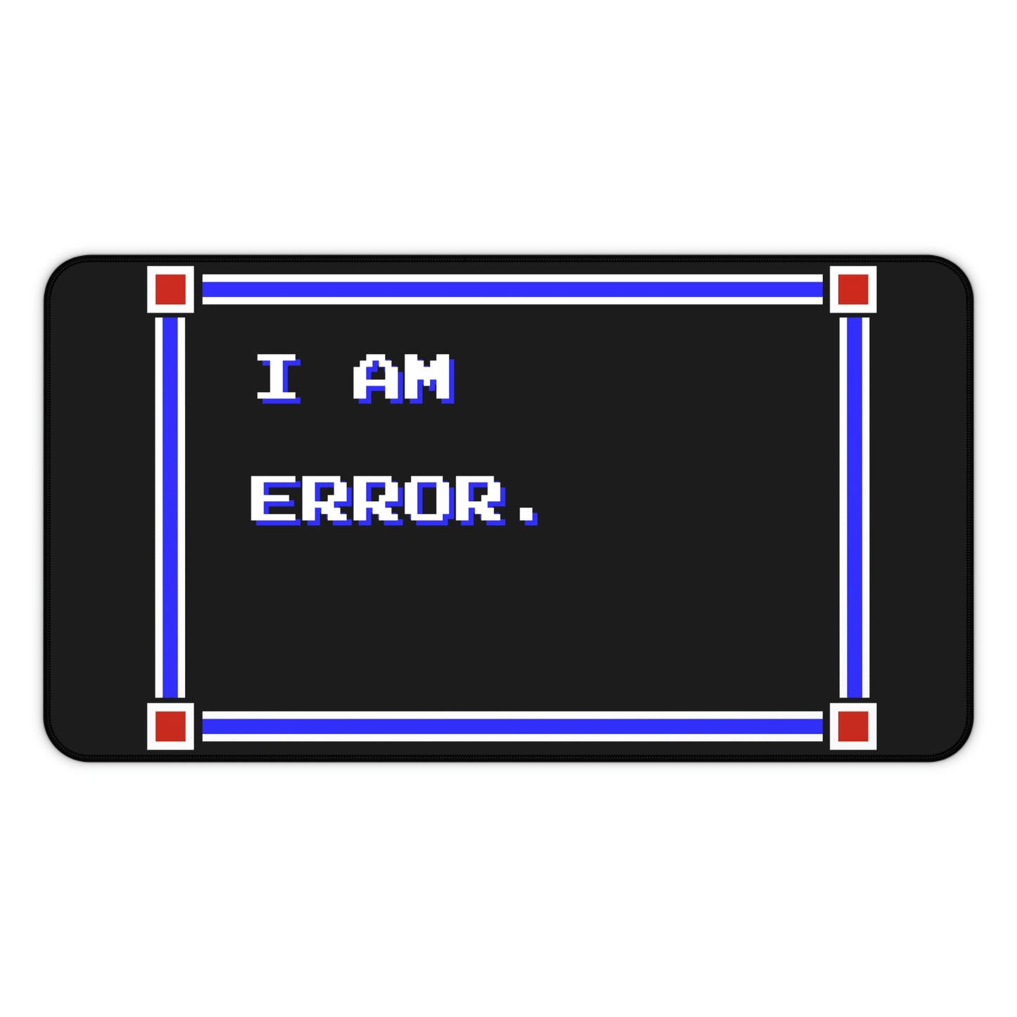 Desk Mat - I Am Error