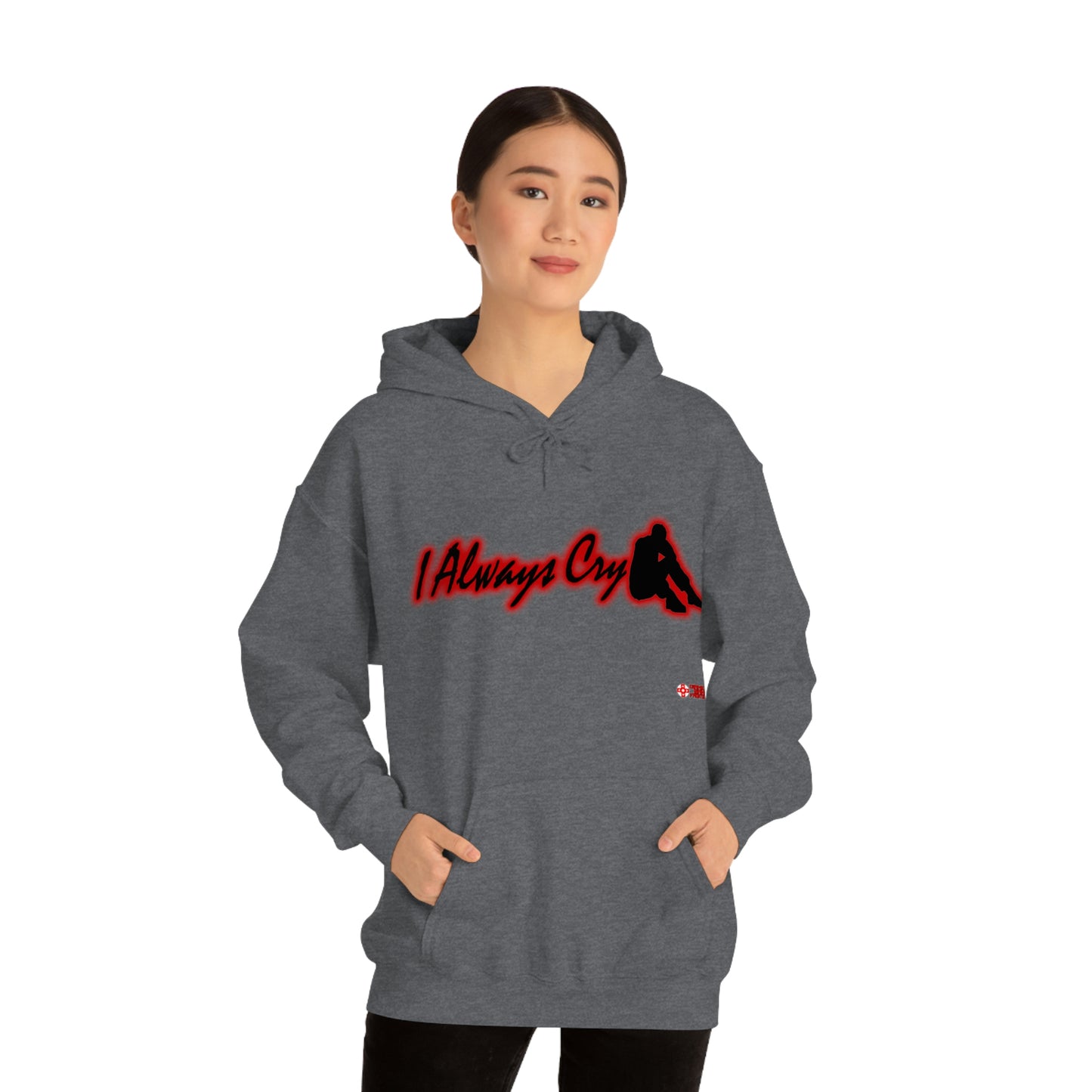 Unisex Hoodie - I Always Cry