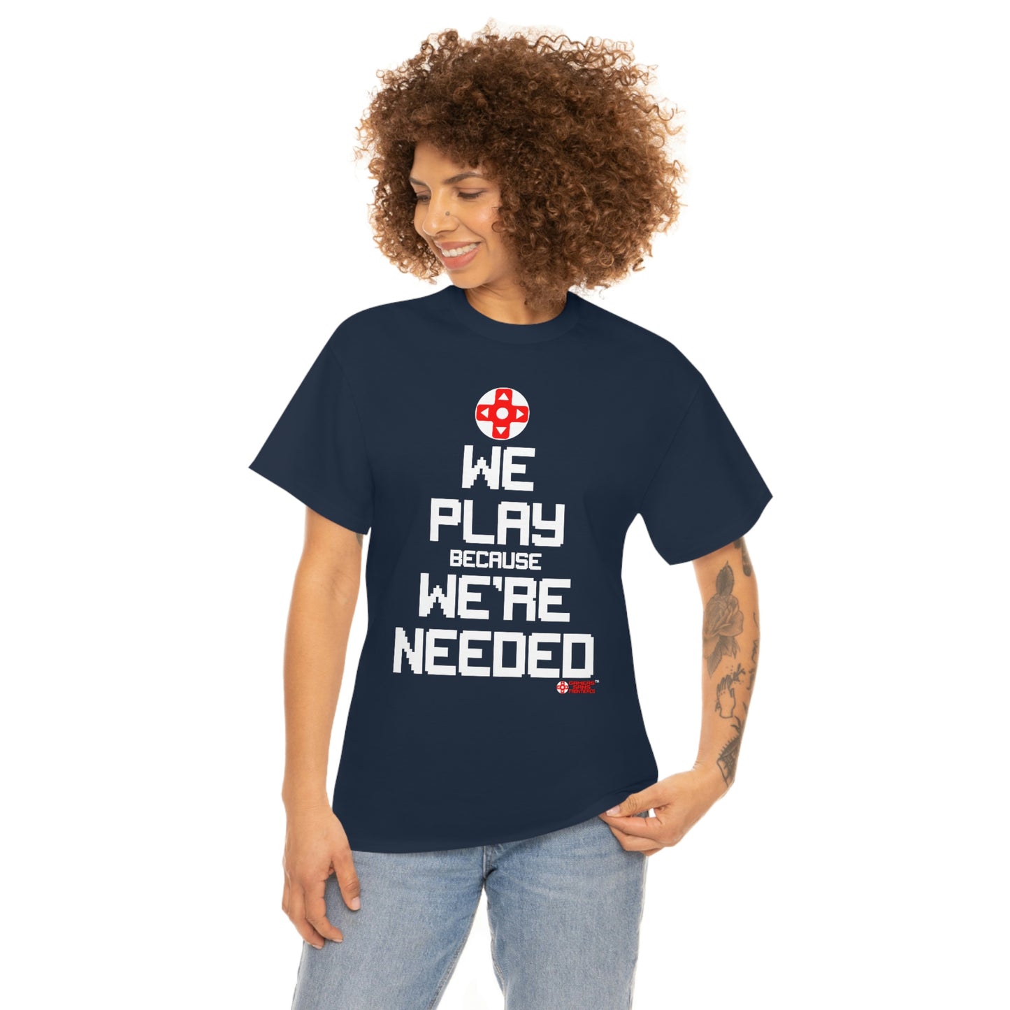 We Play Because We're Needed Unisex Tee