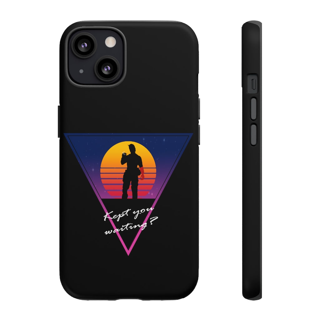 Tough Case - Kept You Waiting?