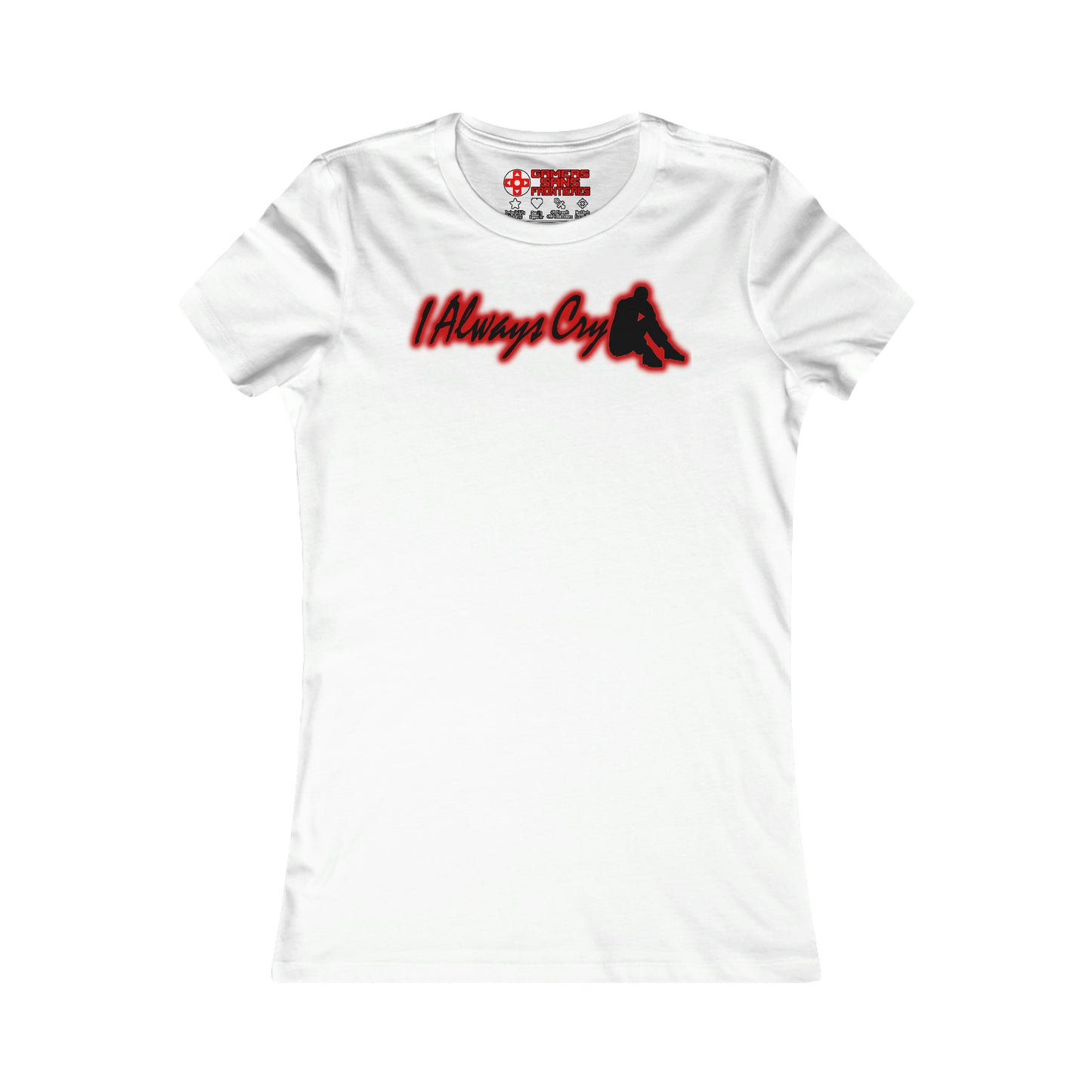 Women's Tee - I Always Cry