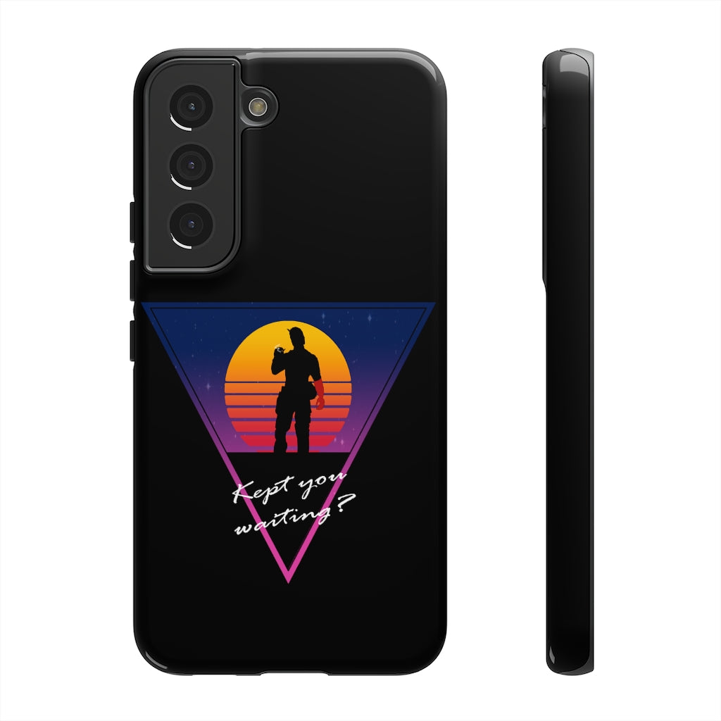 Tough Case - Kept You Waiting?