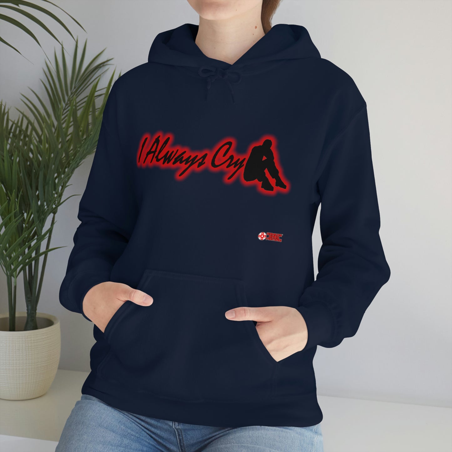 Unisex Hoodie - I Always Cry