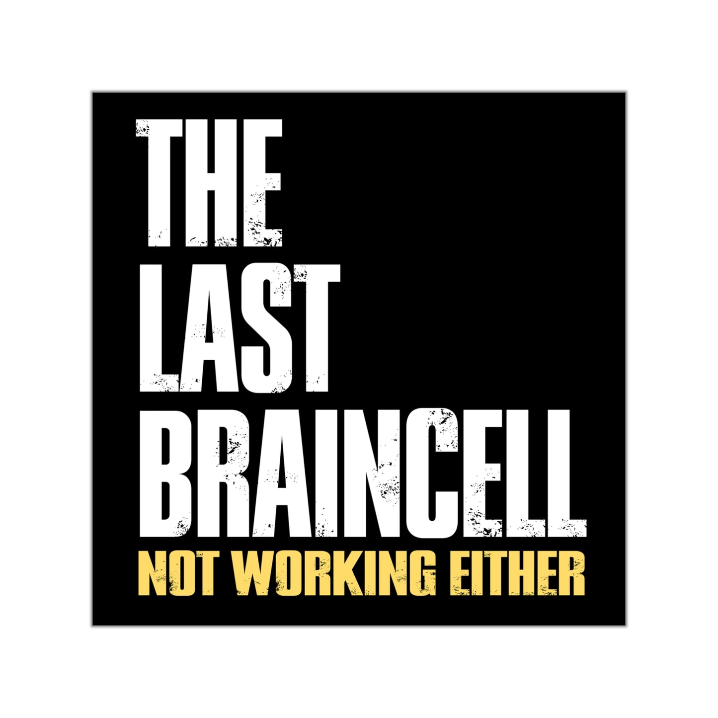TLOU Vinyl Sticker - The Last Braincell