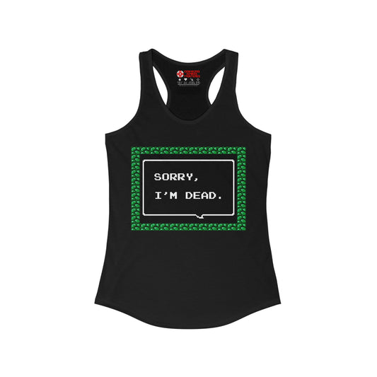 Women's Racerback Tank - Sorry, I'm Dead