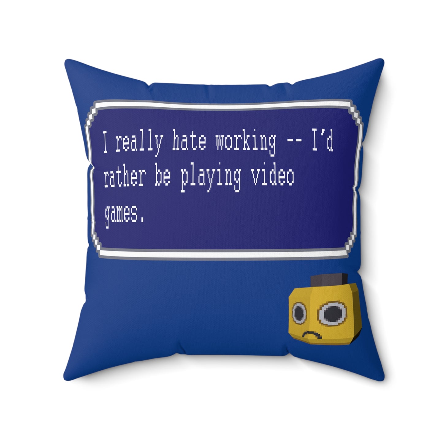 Pillow - I Really Hate Working