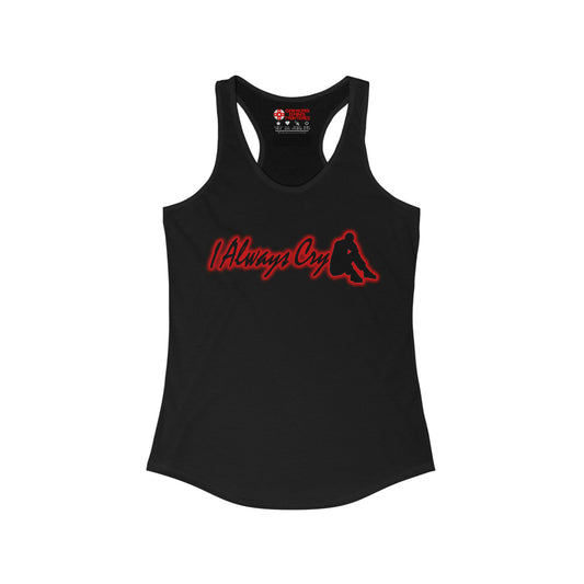 Women's Racerback Tank - I Always Cry