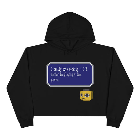 Women's Crop Hoodie - I Really Hate Working
