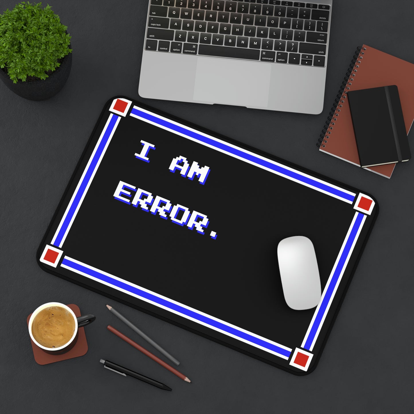Desk Mat - I Am Error