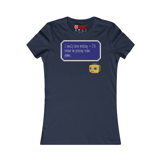 Women's Tee - I Really Hate Working